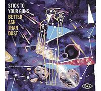 Stick To Your Guns – Better Ash Than Dust – Vinyle