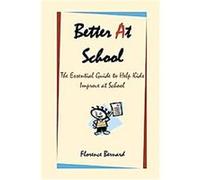 Better at School Florence Bernard (Auteur)