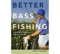 Better Bass Fishing by Robert U. Montgomery