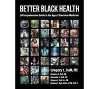Better Black Health: A Comprehensive Guide in the Age of Precision Medicine