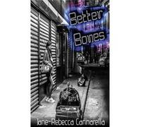 Better Bones Stories - JaneRebecca Cannarella - Thirty West Publishing House - Livre en Anglais JaneRebecca CannarellaJaneRebecca Cannarella (Auteur)