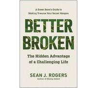 Better Broken by Sean J. Rogers Sean J. Rogers (Auteur)