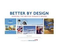 Better By Design: Shaping The British Airways Brand (Paperback) Paul Jarvis, Keith Williams (Auteur)