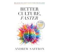 Better Culture, Faster: Because you don't have time for bullshit