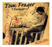 Tom Frager & Gwayav – Better Days