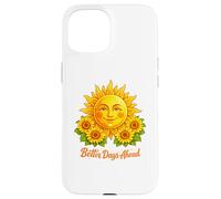 Better Days Ahead Soleil Visage Tournesol Positif Coque pour iPhone 15