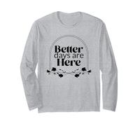 Better Days are Here (déclaration Positive) Manche Longue