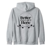 Better Days are Here (déclaration Positive) Sweat à Capuche