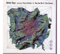 BETTER DAYS FEATURING TRACY GRAHAM - YOU CAN DO IT 7 INCH (7" VINYL 45) UK VIRGIN 1991