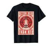 Better Dead Than Red - Design anti-communisme T-Shirt