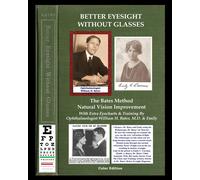 Better Eyesight Without Glasses - The Bates Method - Natural Vision Improvement
