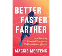 Better Faster Farther by Maggie Mertens Maggie Mertens (Auteur)