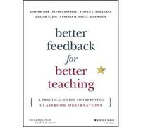 Better Feedback for Better Teaching by Jess Wood Jeff Archer, Steven Cantrell, Steven L Holtzman, Jilliam N Joe (Auteur)