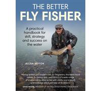 Better Flyer Fisher A Practical Handbook for Skill, Strategy and success on the Water - Allan Sefton - The Crowood Press - ebook (ePub) - Livre