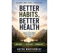 Better Habits, Better Health: Smart Supplement Strategies for Men Over 50
