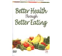 Better Health Through Better Eating - Better Health Through Better Eating - a Complete Guide [Import anglais]