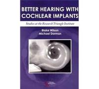 Better Hearing with Cochlear Implants by Michael F. Dorman Blake Wilson, Michael Dorman (Auteur)