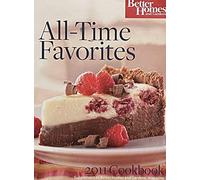 Better Homes and Gardens All-Time Favorites -- 2011 Cookbook -- Supplement to Better Homes and Gardens magazine