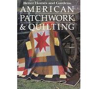 Better Homes and Gardens American Patchwork and Quilting