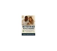 Better In Bed, No Pills Required