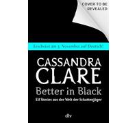 Better in Black: (deutsche Ausgabe)