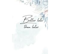 better late than later: A Journal for the Master of Last-Minute Plans