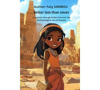 Better late than never: A journey through Sudan, Discover the archaeological site of Napata