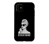 Better Late Than Ugly Nouveauté Style Journal Femme Coque pour iPhone 11