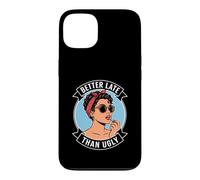 Better Late Than Ugly, Nouveauté Style Journal Femme Coque pour iPhone 13