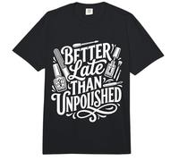 Better Late Than Unpolished Jeux de Mots de manucure - Comfort Colors Adult Heavyweight T-Shirt