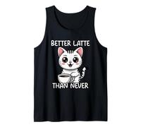 Better Latte Than Never Débardeur