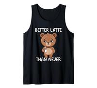 Better Latte Than Never Débardeur