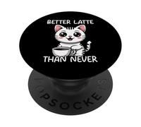Better Latte Than Never PopSockets PopGrip Adhésif