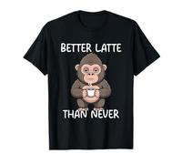 Better Latte Than Never T-Shirt