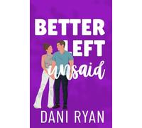 Better Left Unsaid: A Friends to Lovers, Single Mom Rom-com