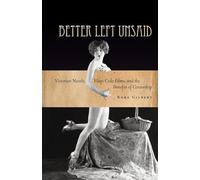 Better Left Unsaid: Victorian Novels, Hays Code Films, and the Benefits of Censorship