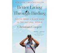 Better Living Through Birding: Notes from a Black Man in the Natural World