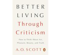 Mieux vivre grâce à la critique – Penser l'art, le plaisir, la beauté et la vérité