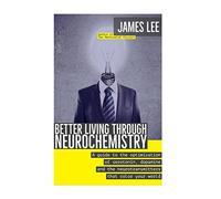 Better Living through Neurochemistry: A guide to the optimization of serotonin, dopamine and the neurotransmitters that color your world