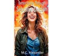 Better Living Through Selective Disdain