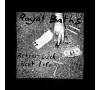 Royal Baths - Better Luck Next Life [Import]