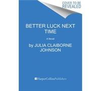 Better Luck Next Time by Julia Claiborne Johnson Frank Figliuzzi (Auteur)