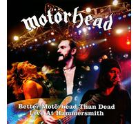 Better Motörhead Than Dead - Live At Hammersmith