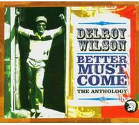 Better Must Come: The Anthology by Delroy Wilson (2004-10-25)