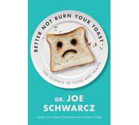 Better Not Burn Your Toast: The Science of Food and Health