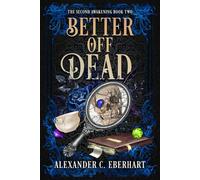 Better Off Dead: an MM Urban Fantasy Romacnce: (Book #2 of THE SECOND AWAKENING Series)