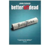 Better Off Dead [Digital Video Disc]