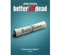 Better Off Dead [Digital Video Disc]