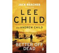 Better Off Dead: (Jack Reacher 26) by Lee Child [Paperback] NEUF