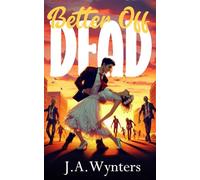 Better Off Dead: (Small Town romance, Post-apocalyptic second chance Romance, ROM COM)